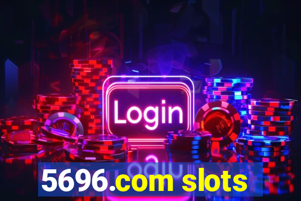 5696.com slots